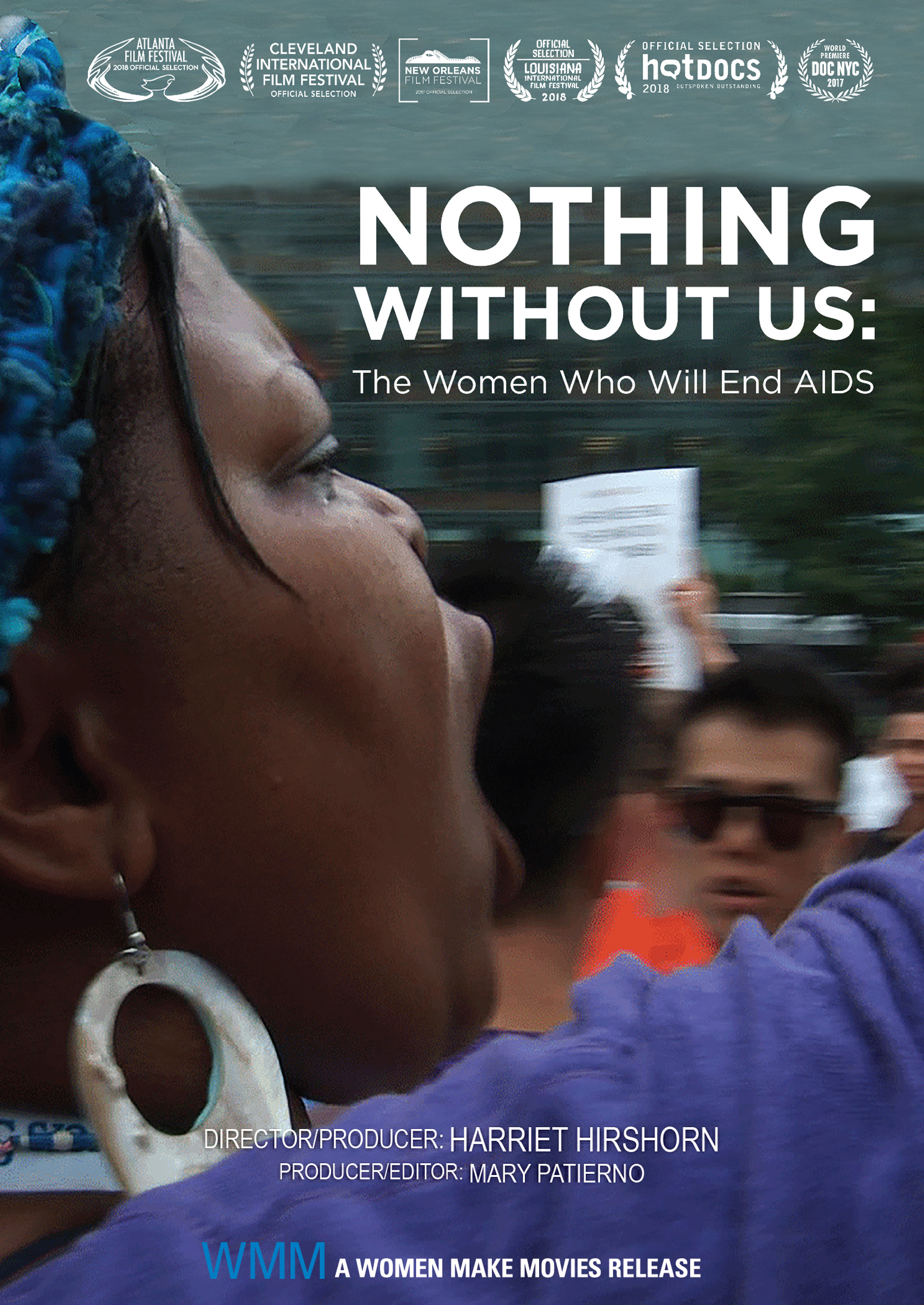 NOTHING WITHOUT US: The Women Who Will End AIDS DIRECTOR/PRODUCER: HARRIET HIRSHORN PRODUCER/EDITER: MARY PATIERNO WMM A WOMEN MAKE MOVIES RELEASE